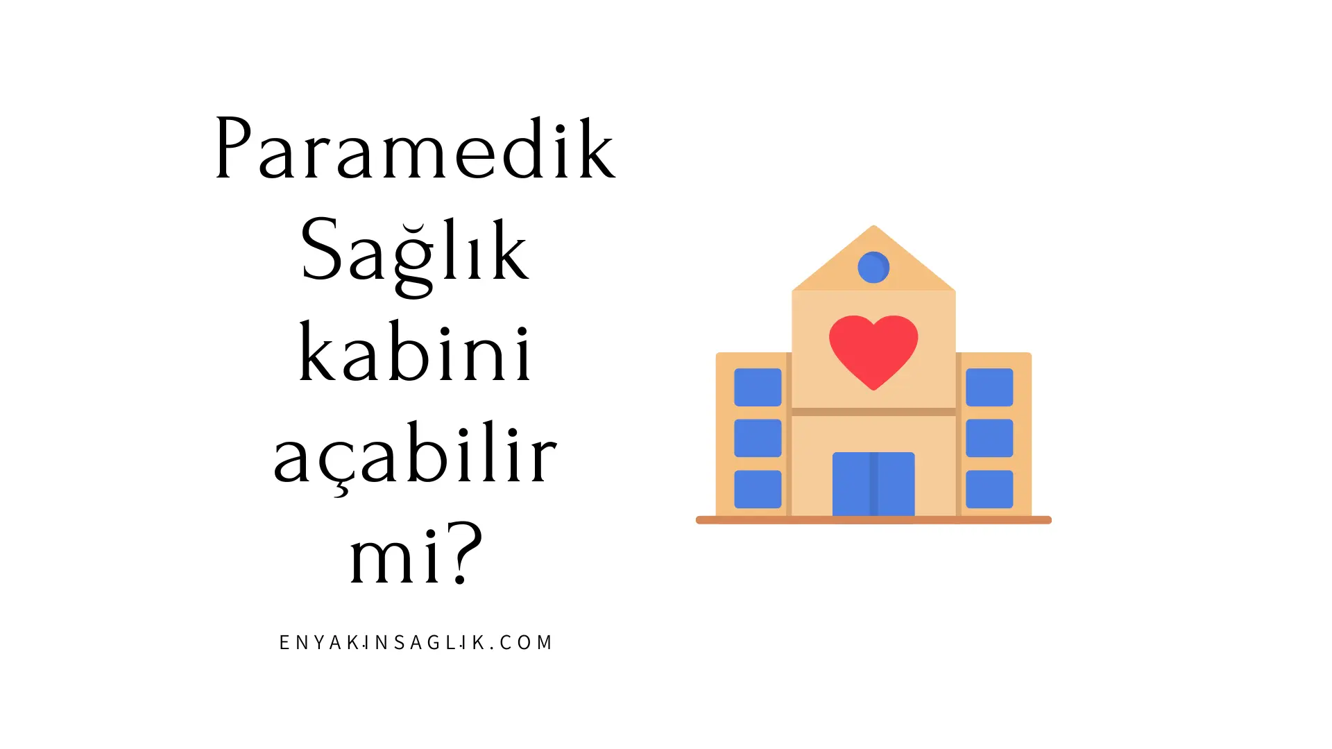 Paramedik Sağlık Kabini Açabilir mi?