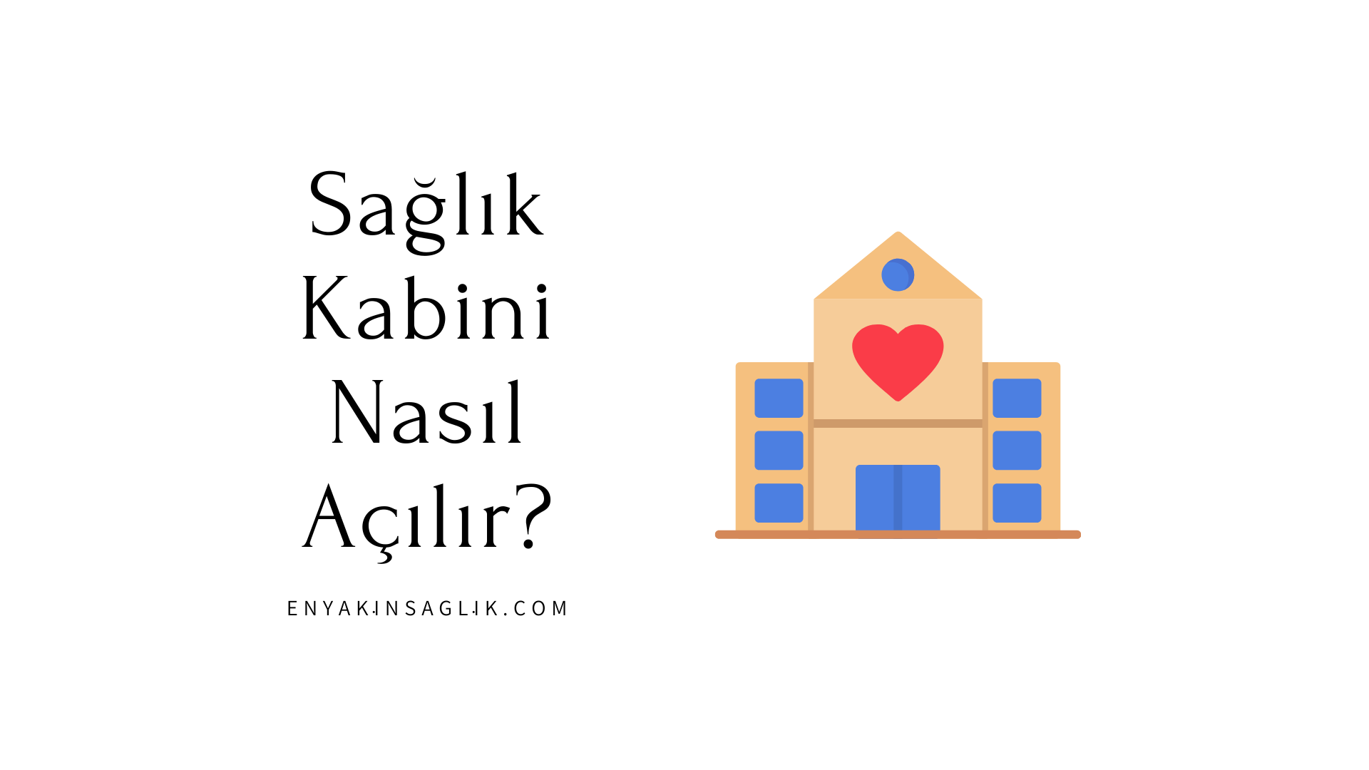 Sağlık Kabini Nasıl Açılır?