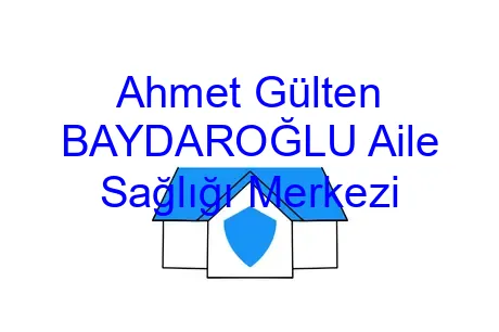 Ahmet Gülten BAYDAROĞLU Aile Sağlığı Merkezi