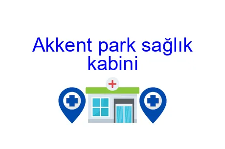 Akkent park sağlık kabini