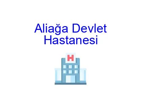 Aliağa Devlet Hastanesi