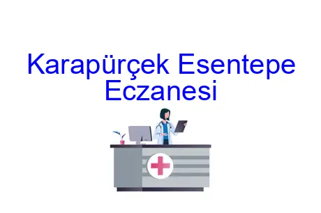 Karapürçek Esentepe Eczanesi