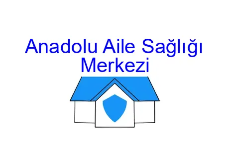 Anadolu Aile Sağlığı Merkezi