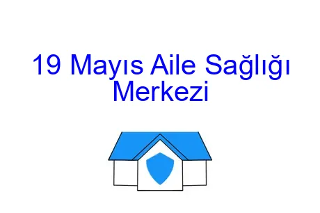 19 Mayıs Aile Sağlığı Merkezi