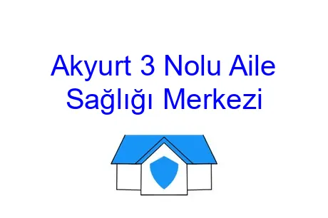 Akyurt 3 Nolu Aile Sağlığı Merkezi