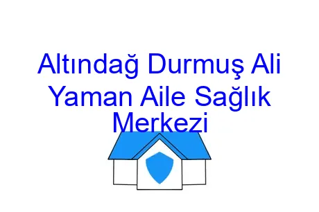 Altındağ Durmuş Ali Yaman Aile Sağlık Merkezi