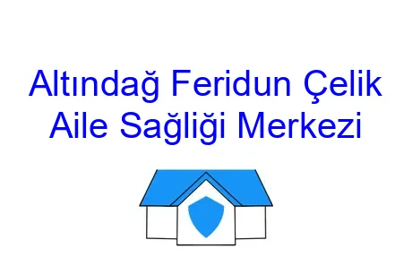 Altındağ Feridun Çelik Aile Sağliği Merkezi