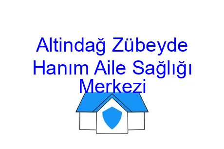 Altindağ Zübeyde Hanım Aile Sağlığı Merkezi