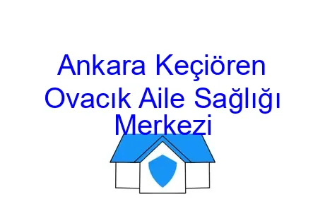 Ankara Keçiören Ovacık Aile Sağlığı Merkezi