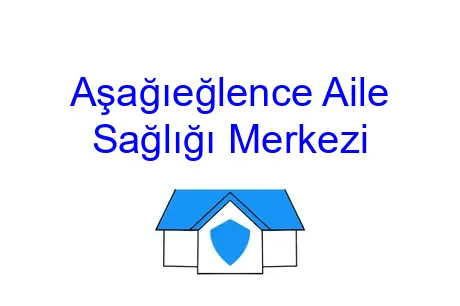 Aşağıeğlence Aile Sağlığı Merkezi