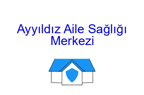 Ayyıldız Aile Sağlığı Merkezi