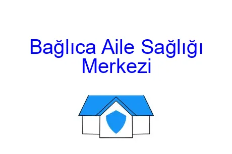 Bağlıca Aile Sağlığı Merkezi