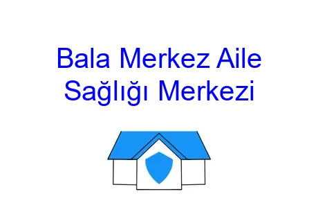 Bala Merkez Aile Sağlığı Merkezi