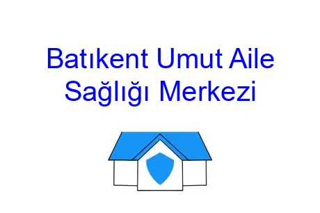 Batıkent Umut Aile Sağlığı Merkezi