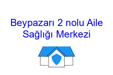 Beypazarı 2 nolu Aile Sağlığı Merkezi