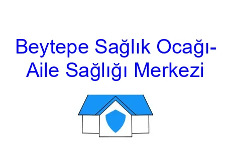 Beytepe Sağlık Ocağı- Aile Sağlığı Merkezi