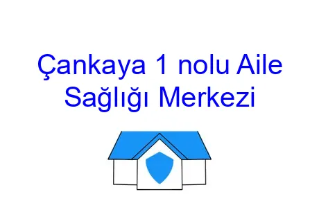 Çankaya 1 nolu Aile Sağlığı Merkezi