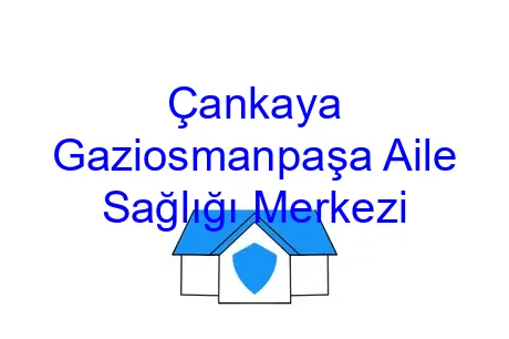 Çankaya Gaziosmanpaşa Aile Sağlığı Merkezi