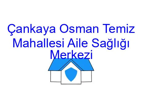 Çankaya Osman Temiz Mahallesi Aile Sağlığı Merkezi