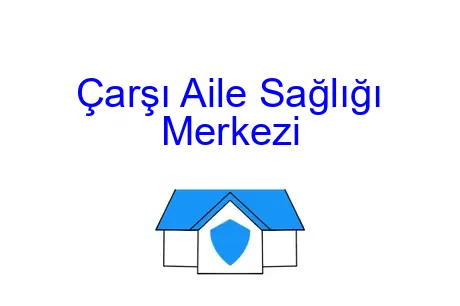 Çarşı Aile Sağlığı Merkezi