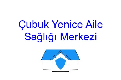 Çubuk Yenice Aile Sağlığı Merkezi