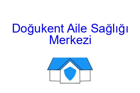Doğukent Aile Sağlığı Merkezi