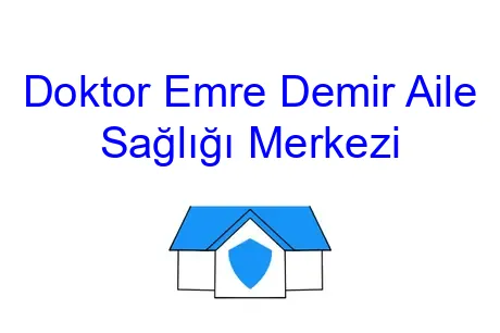 Doktor Emre Demir Aile Sağlığı Merkezi