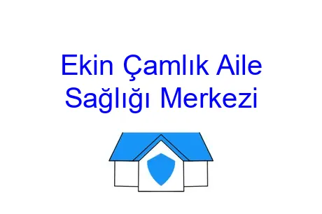 Ekin Çamlık Aile Sağlığı Merkezi