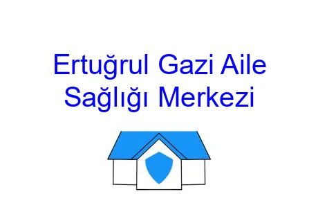 Ertuğrul Gazi Aile Sağlığı Merkezi