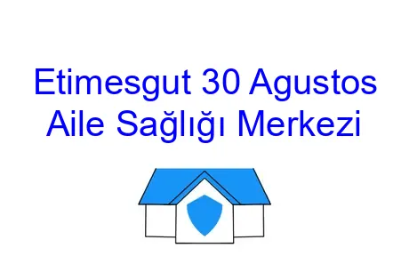 Etimesgut 30 Agustos Aile Sağlığı Merkezi
