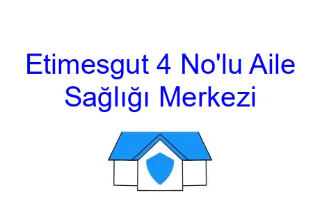 Etimesgut 4 No'lu Aile Sağlığı Merkezi