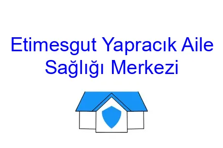 Etimesgut Yapracık Aile Sağlığı Merkezi