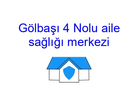 Gölbaşı 4 Nolu aile sağlığı merkezi