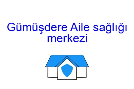 Gümüşdere Aile sağlığı merkezi