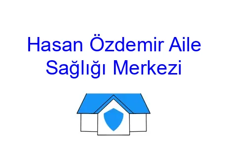 Hasan Özdemir Aile Sağlığı Merkezi