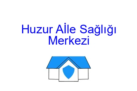 Huzur Aİle Sağlığı Merkezi