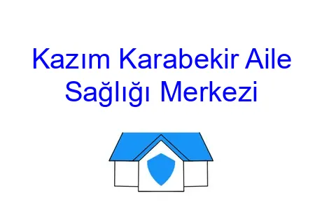 Kazım Karabekir Aile Sağlığı Merkezi