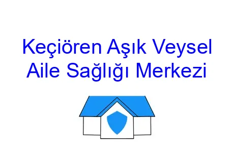 Keçiören Aşık Veysel Aile Sağlığı Merkezi