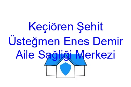 Keçiören Şehit Üsteğmen Enes Demir Aile Sağliği Merkezi