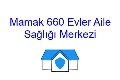Mamak 660 Evler Aile Sağlığı Merkezi