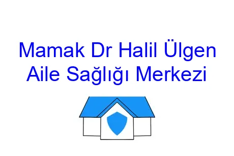 Mamak Dr Halil Ülgen Aile Sağlığı Merkezi