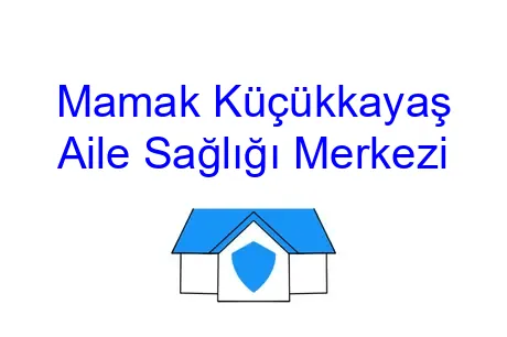 Mamak Küçükkayaş Aile Sağlığı Merkezi