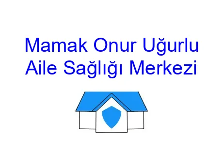 Mamak Onur Uğurlu Aile Sağlığı Merkezi