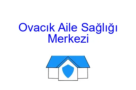 Ovacık Aile Sağlığı Merkezi