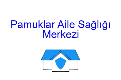 Pamuklar Aile Sağlığı Merkezi
