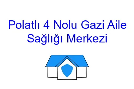 Polatlı 4 Nolu Gazi Aile Sağlığı Merkezi