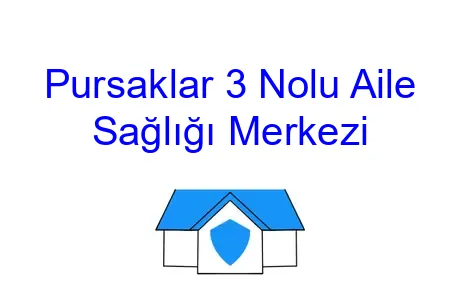 Pursaklar 3 Nolu Aile Sağlığı Merkezi