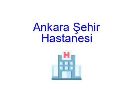 Ankara Şehir Hastanesi