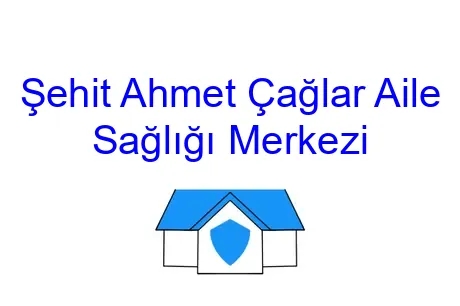 Şehit Ahmet Çağlar Aile Sağlığı Merkezi