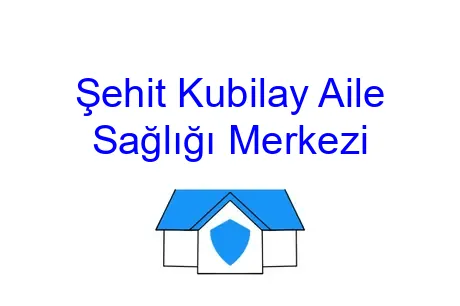 Şehit Kubilay Aile Sağlığı Merkezi